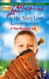 For Her Son s Love (Mills & Boon Love Inspired) (A Tiny Blessings Tale, Book 2)