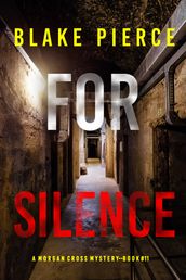 For Silence (A Morgan Cross FBI Suspense ThrillerBook 11)