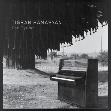 For gyumri - Tigran Hamasyan