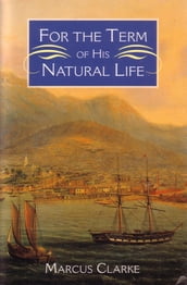 For the Term of his Natural Life