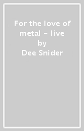 For the love of metal - live