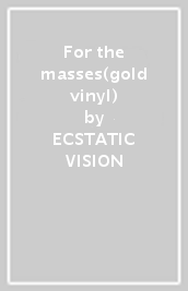 For the masses(gold vinyl)