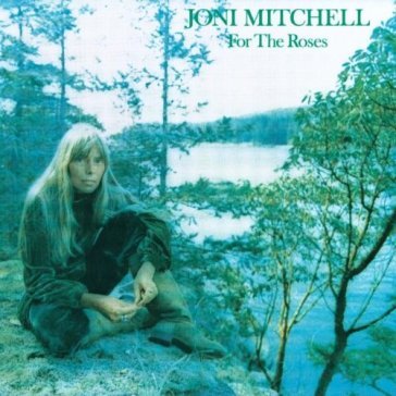 For the roses - Joni Mitchell