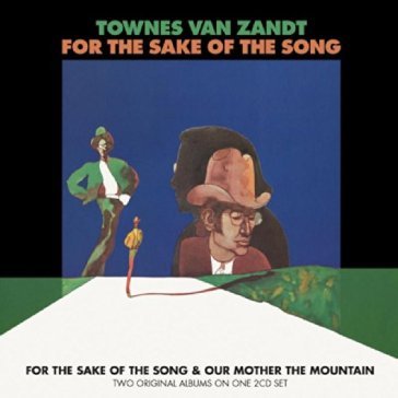 For the sake of the song / our mother th - Townes Van Zandt