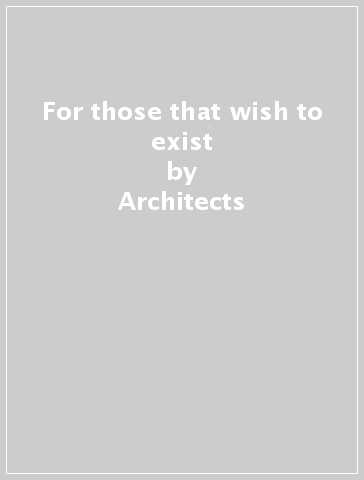For those that wish to exist - Architects