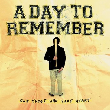 For those who have heart - A DAY TO REMEMBER