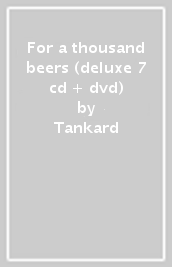 For a thousand beers (deluxe 7 cd + dvd)