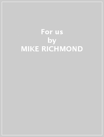 For us - MIKE RICHMOND