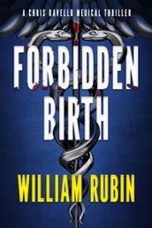 Forbidden Birth: A Chris Ravello Medical Thriller