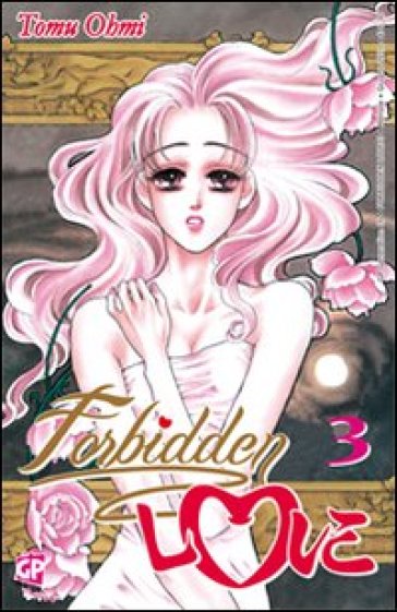 Forbidden love. 3. - Tomu Ohmi