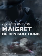 Forbrydelse ved sluse 14 / Maigret og den gule hund