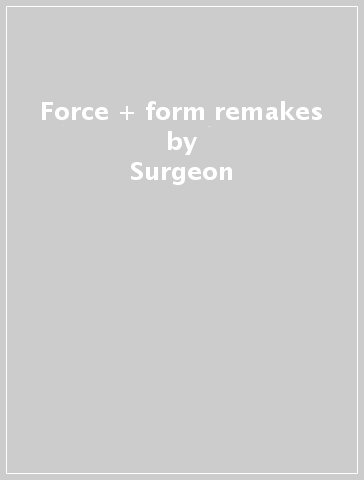 Force + form remakes - Surgeon