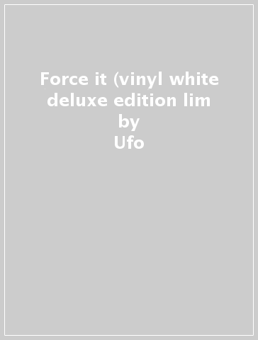 Force it (vinyl white deluxe edition lim - Ufo