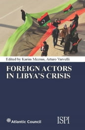 Foreign Actors in Libya s Crisis