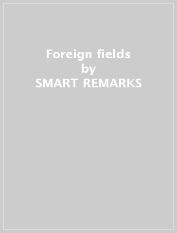 Foreign fields - SMART REMARKS