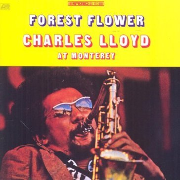 Forest flower: live in montere - Charles Lloyd