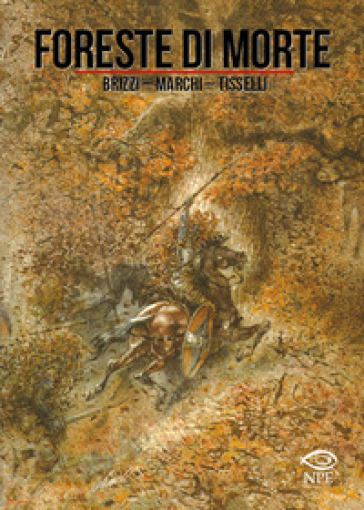 Foreste di morte - Giovanni Brizzi - Sergio Tisselli - Giovanni Marchi