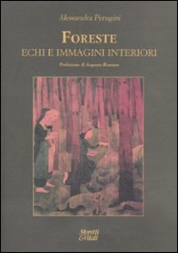 Foreste, echi e immagini interiori - Alessandra Perugini