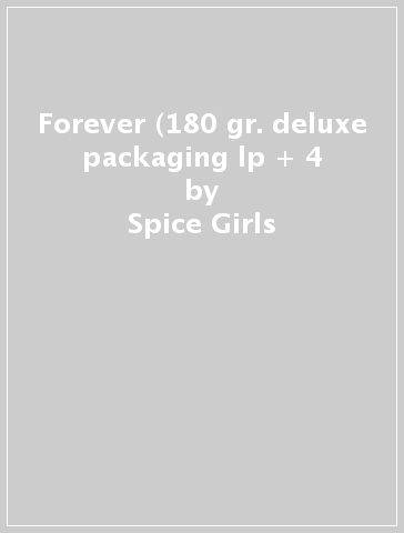 Forever (180 gr. deluxe packaging lp + 4 - Spice Girls