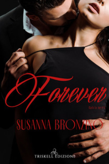 Forever. Back to me. Vol. 3 - Susanna Bronzino