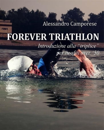 Forever Triathlon - Alessandro Camporese