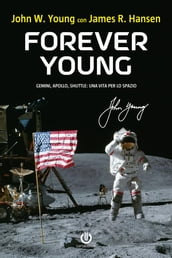 Forever Young Gemini, Apollo, Shuttle: una vita per lo spazio