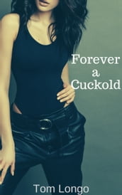 Forever a Cuckold