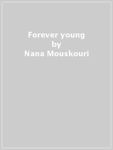 Forever young - Nana Mouskouri