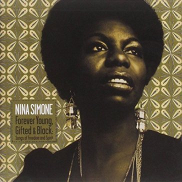Forever young gifted & black:songs - Nina Simone