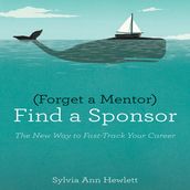 Forget a Mentor, Find a Sponsor