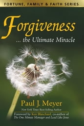 Forgiveness...the Ultimate Miracle