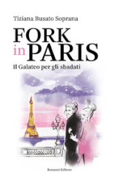 Fork in Paris. Il Galateo per gli sbadati