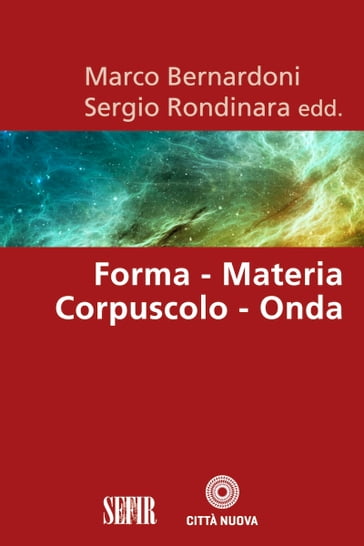 Forma - materia, corpuscolo - onda - AA.VV. Artisti Vari
