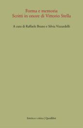 Forma e memoria. Scritti in onore di Vittorio Stella