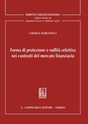 Forma di protezione e nullità selettiva nei contratti del mercato finanziario