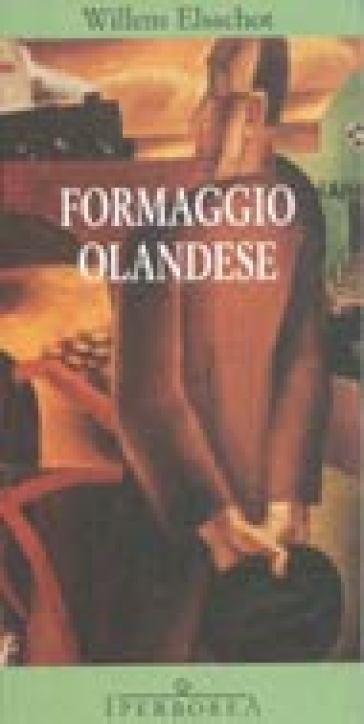 Formaggio olandese - Willem Elsschot