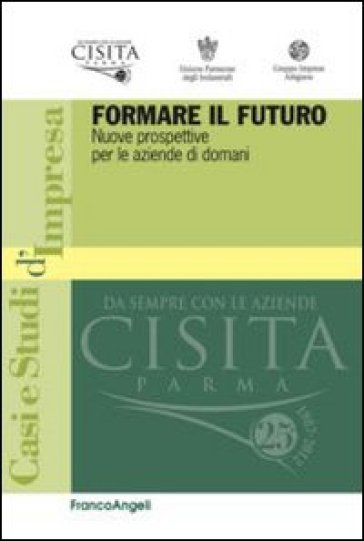 Formare il futuro. Nuove prospettive per le aziende di domani