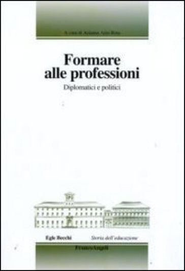 Formare alle professioni. Diplomatici e politici