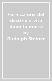 Formazione del destino e vita dopo la morte