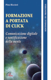 Formazione a portata di click. Comunicazione digitale e santificazione della mente