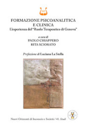 Formazione psicoanalitica e clinica. L esperienza del «ruolo terapeutico di Genova»