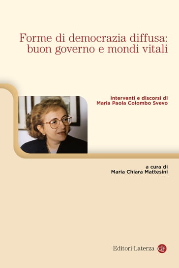 Forme di democrazia diffusa: buon governo e mondi vitali - Maria Chiara Mattesini