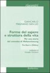 Forme del sapere e struttura della vita. Per una storia del concetto di Weltanschauung. Tra Kant e Dilthey