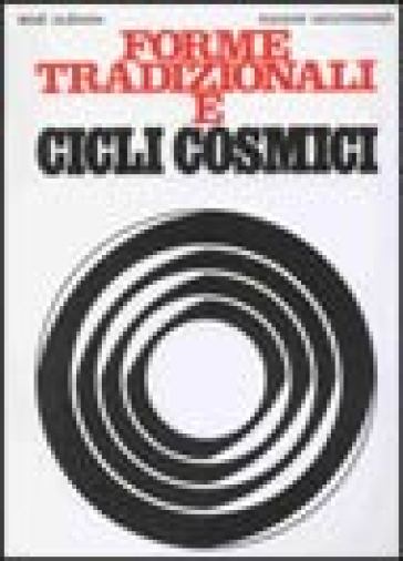 Forme tradizionali e cicli cosmici - René Guénon