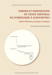 Formes et dispositions du texte théâtral du symbolisme à aujourd hui