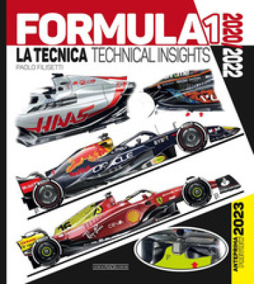 Formula 1. 2020-2022. La tecnica-Technical insights. Anteprima-Preview 2023. Ediz. italian...