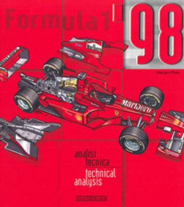 Formula Uno 1998. Analisi tecnica. Ediz. italiana e inglese - Giorgio Piola