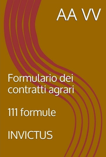 Formulario dei Contratti Agrari - AA.VV. Artisti Vari