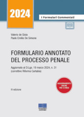 Formulario annotato del processo penale. Aggiornato al D.Lgs. 19 marzo 2024, n. 31 (correttivo Riforma Cartabia)