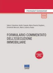 Formulario commentato dell esecuzione immobiliare. Aggiornamento online per 12 mesi. Con aggiornamento online